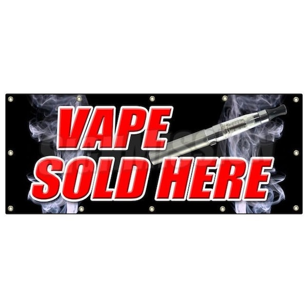 VAPE SOLD HERE BANNER SIGN vapor pen liquid flavors smoke smoker hookah